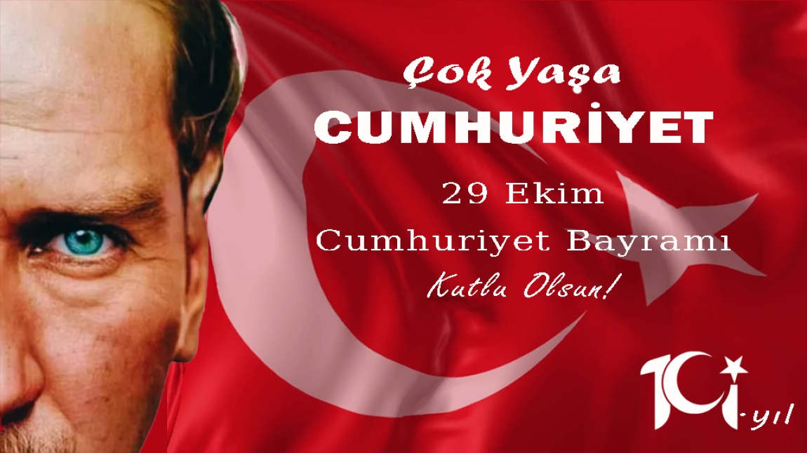 29 Ekim Cumhuriyet Bayramımızın 101. yılı Kutlu Olsun!